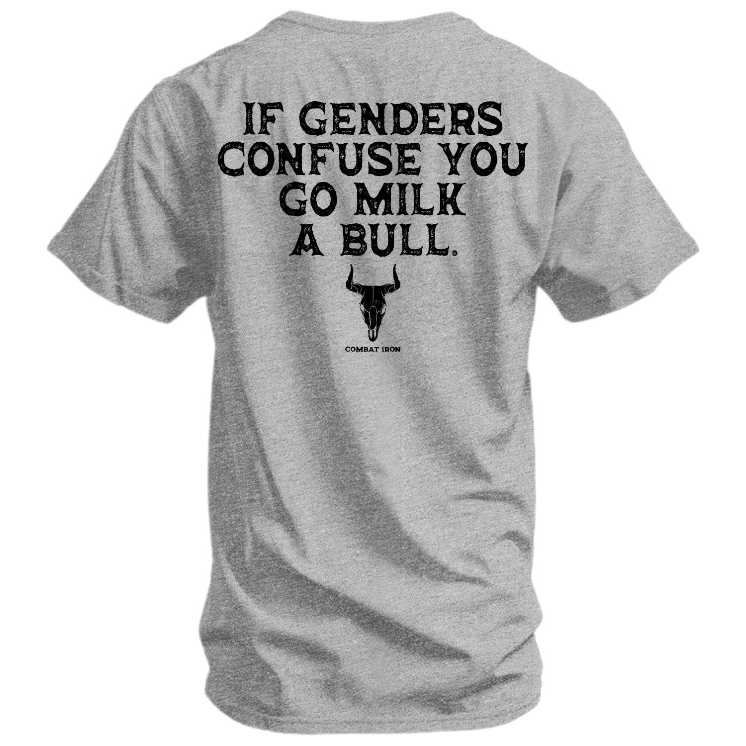 If Genders Confuse You, Go Milk a Bull Men's T-Shirt - Image 12
