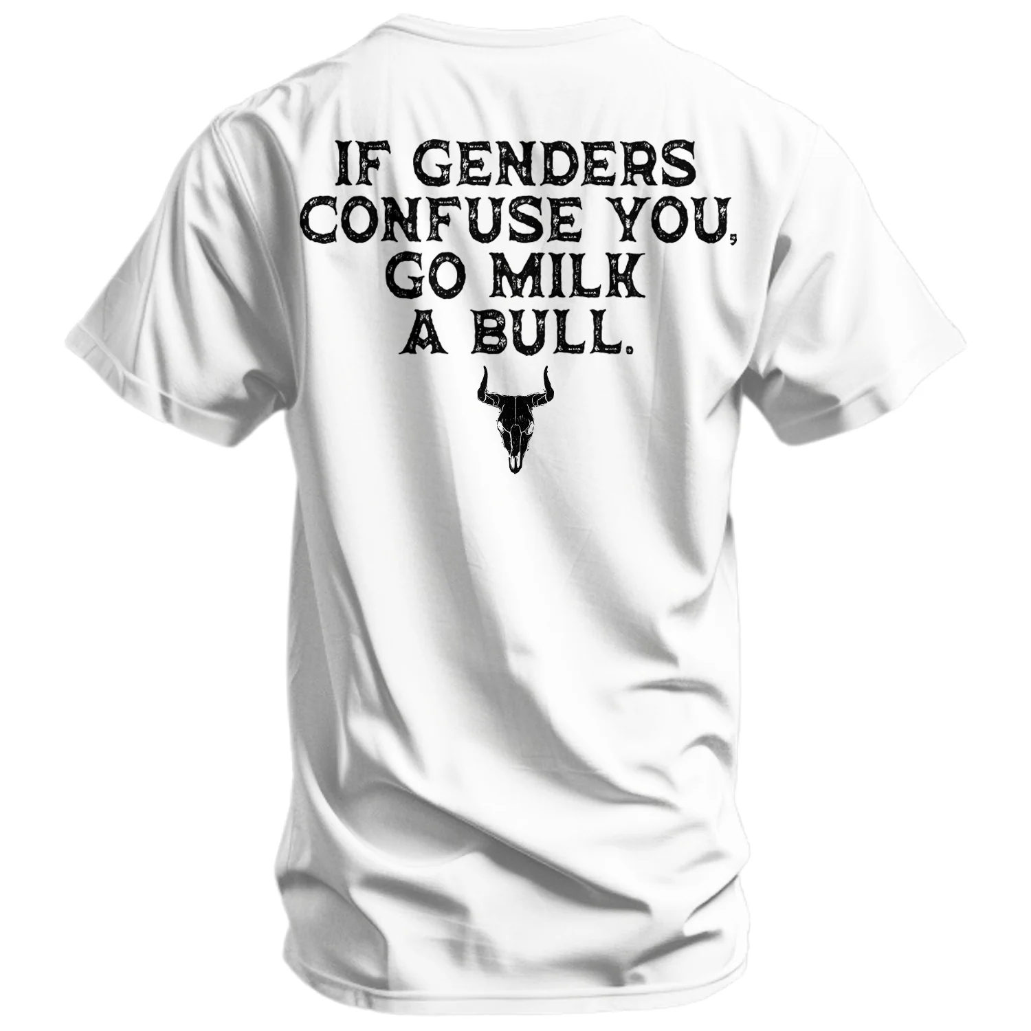 If Genders Confuse You, Go Milk a Bull Men's T-Shirt - Image 14