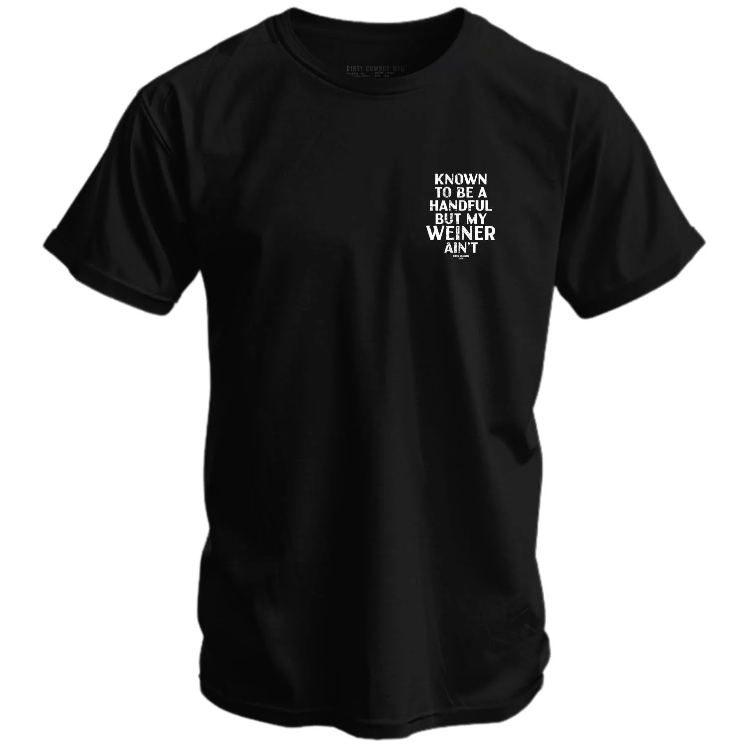 Known To Be A Handful. But My Weiner Ain't  Men's T-Shirt - Image 2
