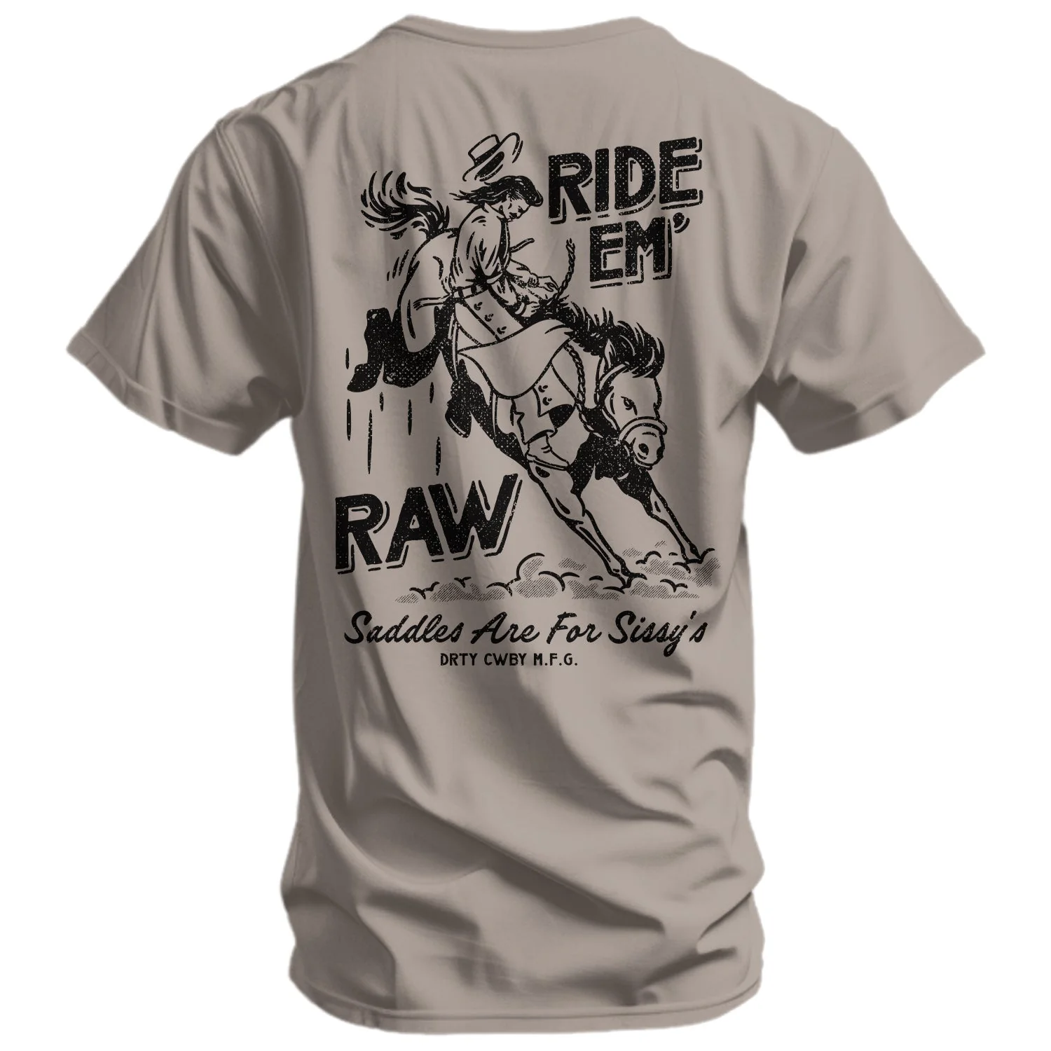 Ride 'Em Raw Saddles Are For Sissy's Men's T-Shirt - Image 10